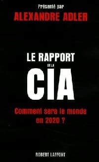 Le rapport de la CIA : comment sera le monde en 2020 - Alexandre Adler