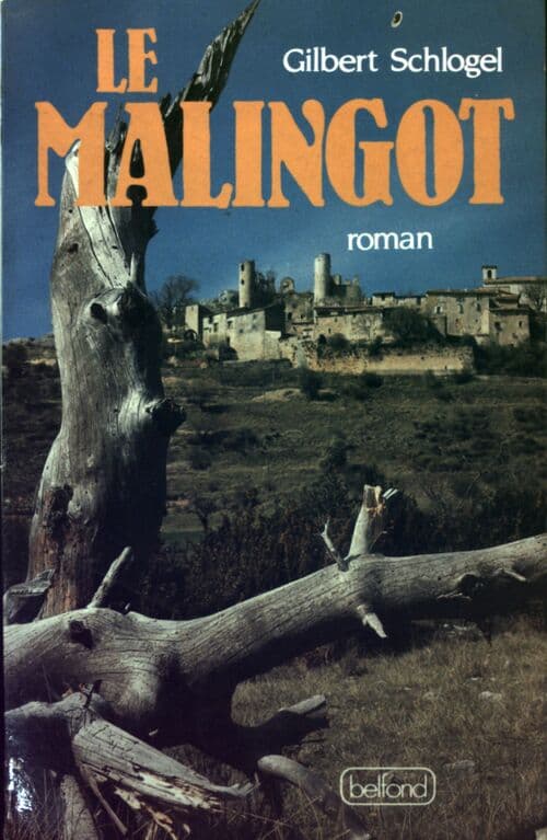 Le malingot - Gilbert Schlogel