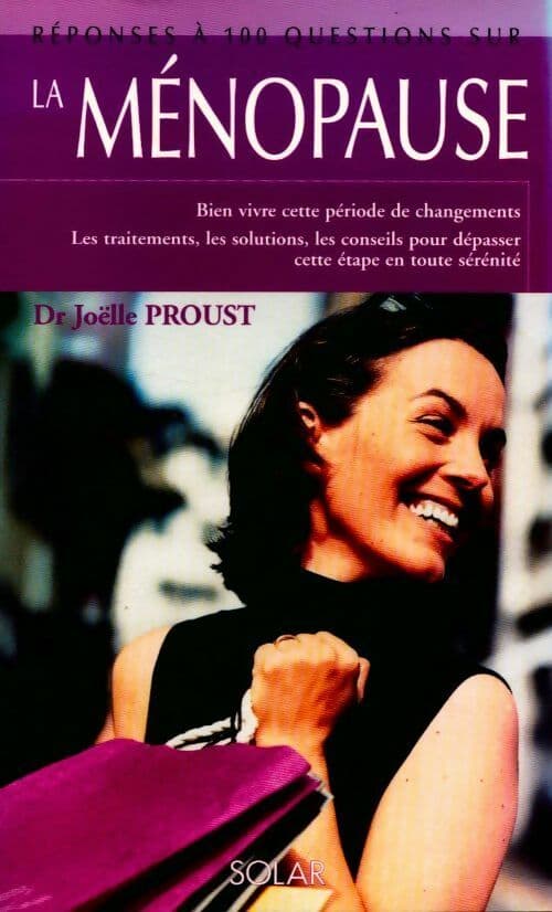 La ménopause. Bien vivre cette période de changement - Joëlle Proust