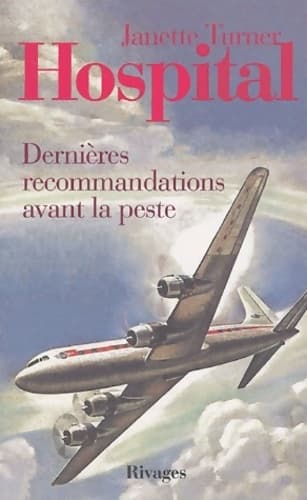 Dernières recommandations avant la peste - Janette Turner Hospital