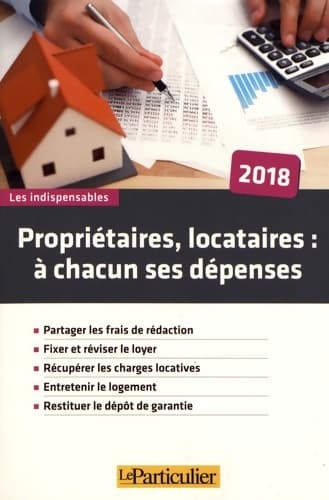 Propriétaires, locataire : À chacun ses dépenses 2018 - Collectif