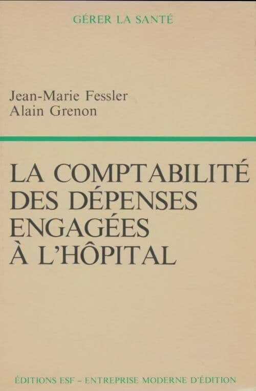 La comptabilité des dépenses engagées àl'hôpital - Jean-Marie Fessler