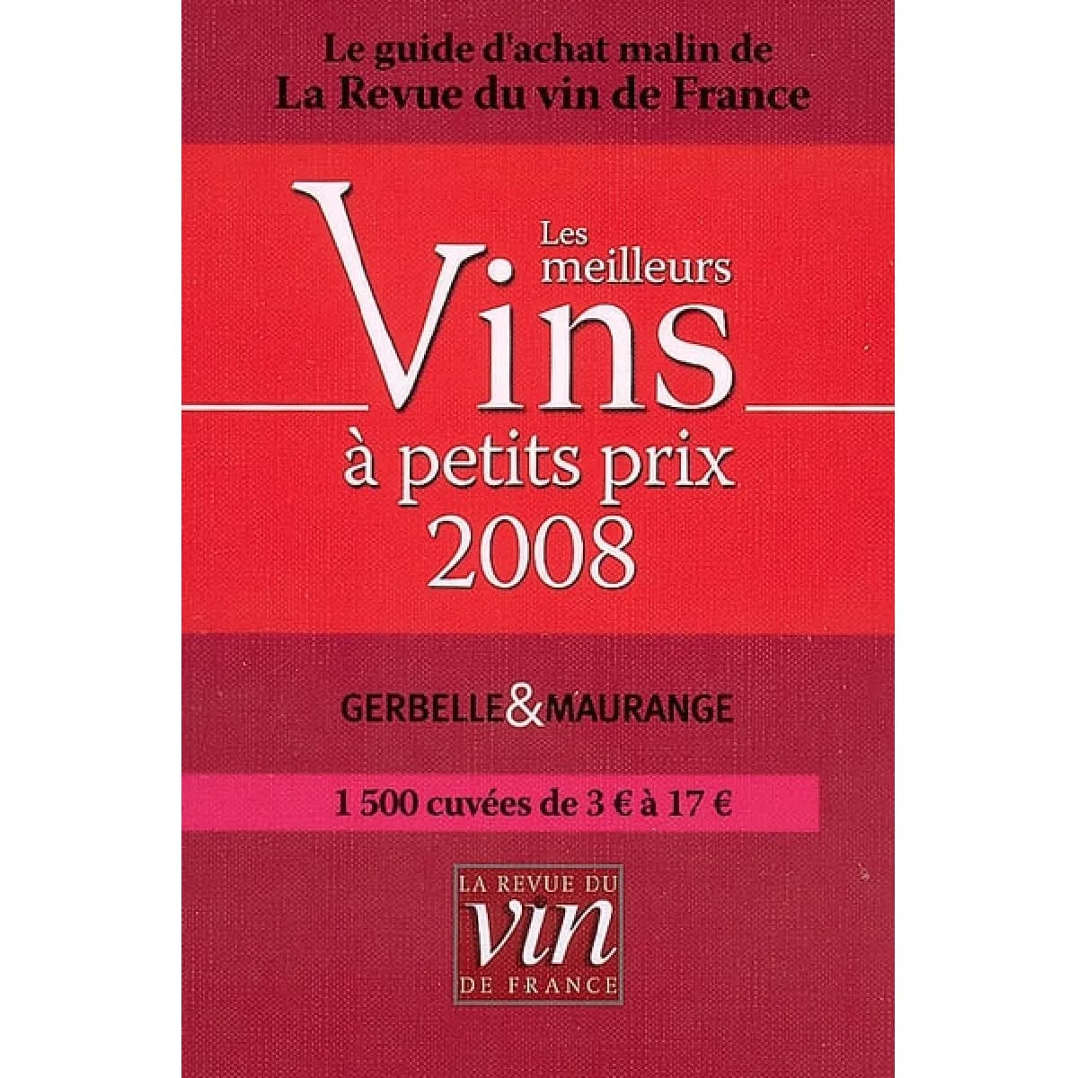 Les meilleurs vins à petits prix 2008 : le guide d'achat malin de La revue du vin de France